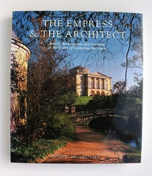 Seller image for The Empress & The Architect. British Architecture and Gardens at the Court of Catherine the Great for sale by Vortex Books