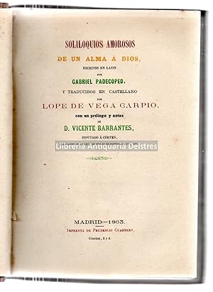 Imagen del vendedor de Soliloquios amorosos de un alma a Dios, escritos en latn y traducidos en castellano por Lope de Vega Carpio, con un prlogo y notas de D. Vicente Barrantes. a la venta por Llibreria Antiquria Delstres