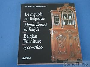 Imagen del vendedor de Le Meuble en Belgique. / Meubelkunst in Belgie. / Belgian Furniture. 1500-1800. a la venta por SomeThingz. Books etcetera.