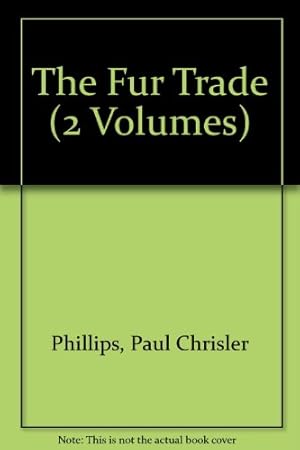 Seller image for The Fur Trade (2 Volumes) for sale by WeBuyBooks