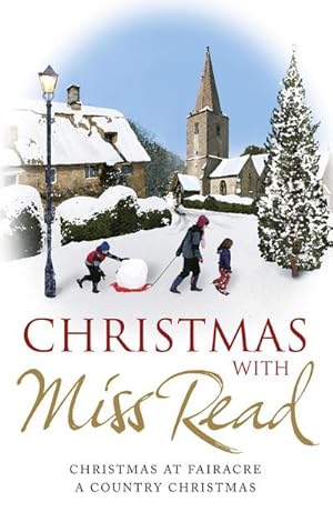 Bild des Verkufers fr Christmas with Miss Read : Christmas at Fairacre, A Country Christmas zum Verkauf von Smartbuy