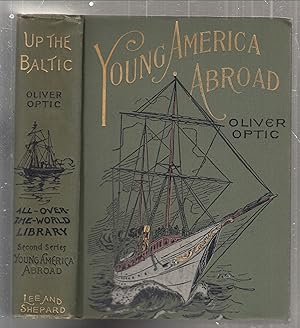 Bild des Verkufers fr Up The Baltic; or, Young America in Norway, Sweden, and Denmark (Young America Abroad--Second Series) zum Verkauf von Old Book Shop of Bordentown (ABAA, ILAB)