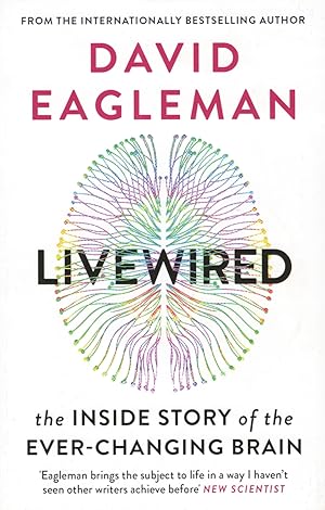 Livewired : The Inside Story Of The Ever - Changing Brain :
