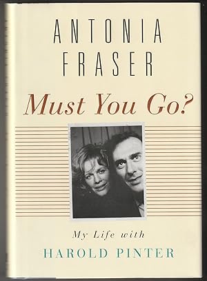 Seller image for Must You Go?: My Life with Harold Pinter for sale by Brenner's Collectable Books ABAA, IOBA