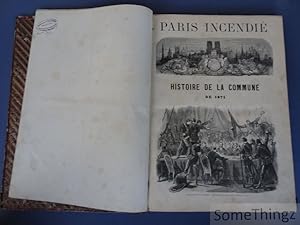 Paris incendié. Histoire de la Commune de 1871.