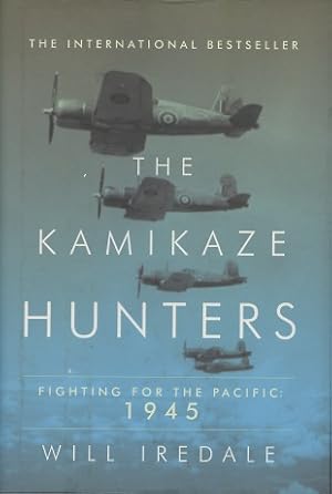 Image du vendeur pour The Kamikaze Hunters: Fighting for the Pacific: 1945 mis en vente par Kenneth A. Himber