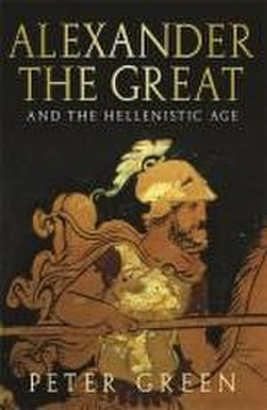 Seller image for Alexander The Great And The Hellenistic Age for sale by Smartbuy