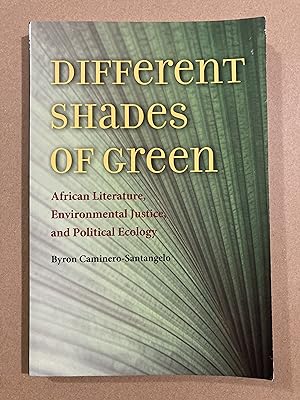 Seller image for Different Shades of Green: African Literature, Environmental Justice, and Political Ecology for sale by BBBooks