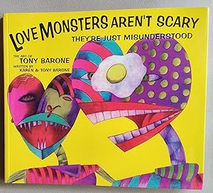 Imagen del vendedor de Love Monsters Aren't Scary: They're Just Misunderstood (Signed with an Original Drawing) a la venta por PSBooks