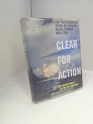 Seller image for Clear for Action: The Photographic Story of Modern Naval Combat 1898-1964 for sale by WeBuyBooks