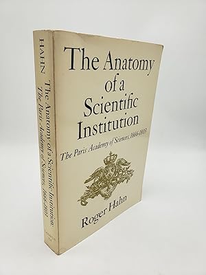 Seller image for The Anatomy of a Scientific Institution: The Paris Academy of Sciences, 1666-1803 for sale by Shadyside Books