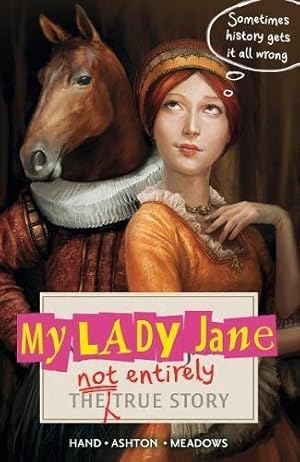 Bild des Verkufers fr My Lady Jane: The Not Entirely True Story zum Verkauf von WeBuyBooks