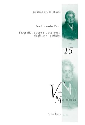 Bild des Verkufers fr Ferdinando Paer : Biografia, opere e documenti degli anni parigini zum Verkauf von AHA-BUCH GmbH
