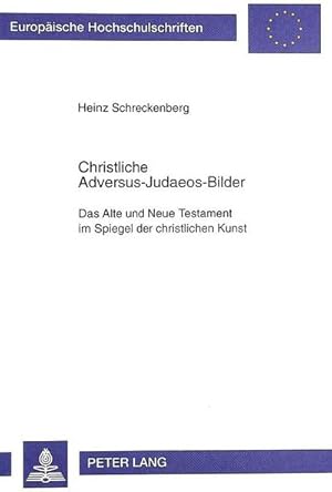 Bild des Verkufers fr Christliche Adversus-Judaeos-Bilder : Das Alte und Neue Testament im Spiegel der christlichen Kunst zum Verkauf von AHA-BUCH GmbH