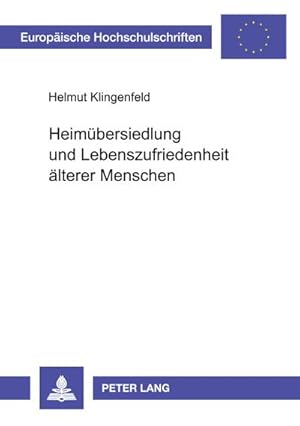 Seller image for Heimbersiedlung und Lebenszufriedenheit lterer Menschen : Person- und Umweltfaktoren und ihr Einflu auf die Anpassungsleistung an das Heimleben for sale by AHA-BUCH GmbH