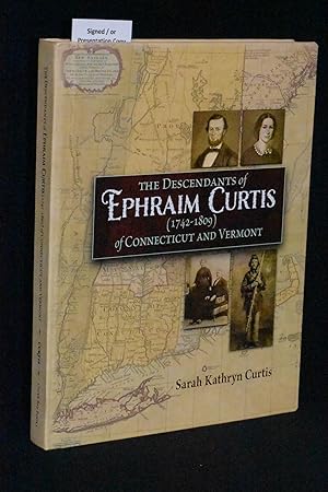 The Descendants of Ephraim Curtis (1742-1809) of Connecticut and Vermont