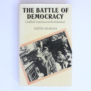 Battle of Democracy: Conflict, Consensus and the Individual