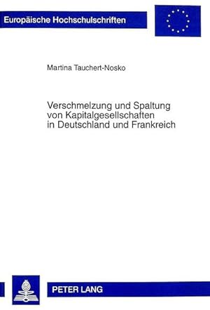 Seller image for Verschmelzung und Spaltung von Kapitalgesellschaften in Deutschland und Frankreich : Dissertationsschrift for sale by AHA-BUCH GmbH