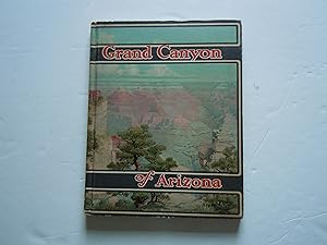 Seller image for The Grand Canyon of Arizona/Being a book of words from many pens, About The Grand Canyon of Colorado River in Arizona for sale by Empire Books
