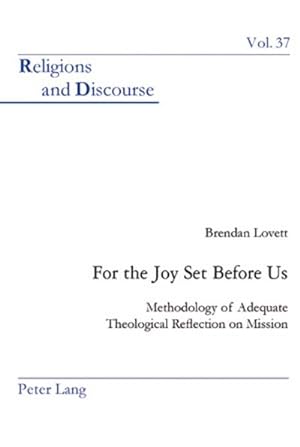 Image du vendeur pour For the Joy Set Before Us : Methodology of Adequate Theological Reection on Mission mis en vente par AHA-BUCH GmbH