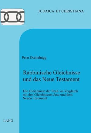 Bild des Verkufers fr Rabbinische Gleichnisse und das Neue Testament : Die Gleichnisse der PesK im Vergleich mit den Gleichnissen Jesu und dem Neuen Testament zum Verkauf von AHA-BUCH GmbH