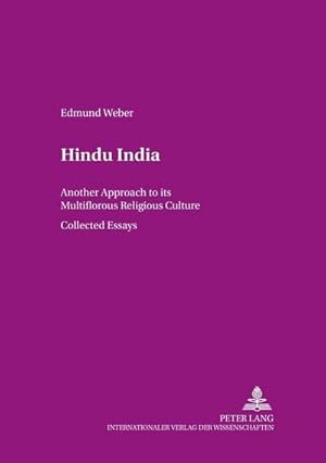 Immagine del venditore per Hindu India : Another Approach to its Multiflorous Religious Culture- Collected Essays venduto da AHA-BUCH GmbH
