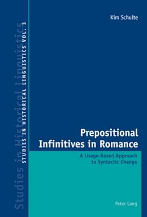 Bild des Verkufers fr Prepositional Infinitives in Romance : A Usage-Based Approach to Syntactic Change zum Verkauf von AHA-BUCH GmbH
