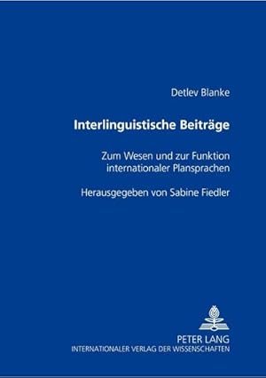 Bild des Verkufers fr Interlinguistische Beitrge : Zum Wesen und zur Funktion internationaler Plansprachen- Herausgegeben von Sabine Fiedler zum Verkauf von AHA-BUCH GmbH