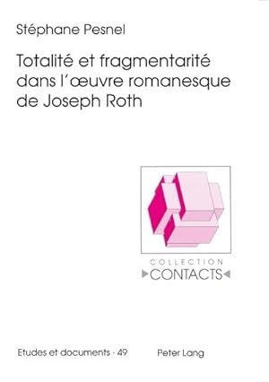 Image du vendeur pour Totalit et fragmentarit dans l'uvre romanesque de Joseph Roth mis en vente par AHA-BUCH GmbH
