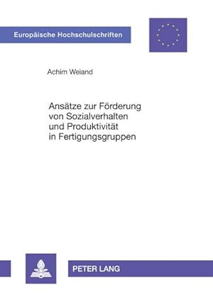 Immagine del venditore per Anstze zur Frderung von Sozialverhalten und Produktivitt in Fertigungsgruppen venduto da AHA-BUCH GmbH