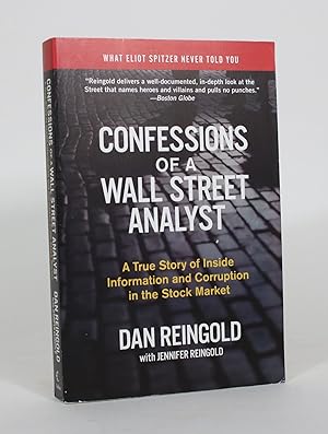 Confessions of a Wall Street Analyst: A True Story of Inside Information and Corruption in the St...
