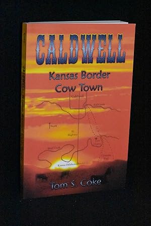 Seller image for Caldwell: Kansas Border Cow Town for sale by Books by White/Walnut Valley Books