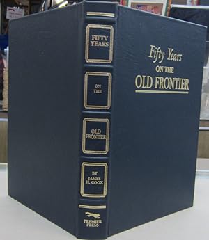 Imagen del vendedor de Fifty Years on the Old Frontier; As Cowboy, Hunter, Guide, Scout and Ranchman a la venta por Midway Book Store (ABAA)
