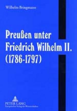 Seller image for Preuen unter Friedrich Wilhelm II. (1786-1797) for sale by AHA-BUCH GmbH