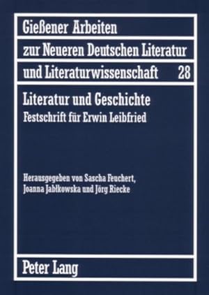 Bild des Verkufers fr Literatur und Geschichte : Festschrift fr Erwin Leibfried zum Verkauf von AHA-BUCH GmbH