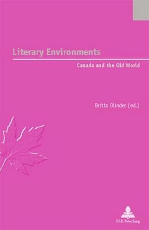 Seller image for Literary Environments : Canada and the Old World for sale by AHA-BUCH GmbH