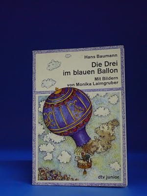 Bild des Verkufers fr Die Drei im blauen Ballon. - Die erste Reise durch die Luft. zum Verkauf von Buch- und Kunsthandlung Wilms Am Markt Wilms e.K.