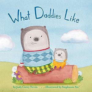 Imagen del vendedor de What Daddies Like a la venta por Reliant Bookstore