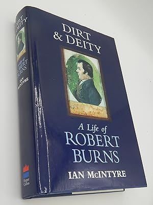Seller image for Dirt & Deity: A Life of Robert Burns for sale by Lee Madden, Book Dealer