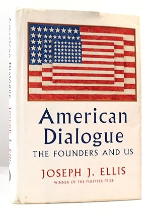 Seller image for AMERICAN DIALOGUE The Founders and Us for sale by Rare Book Cellar
