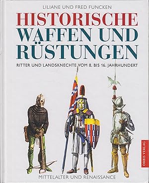 Historische Waffen und Rüstungen Ritter und Landsknechte vom 8. bis 16. Jahrhundert - Mittelalter...