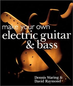 Seller image for Make Your Own Electric Guitar & Bass for sale by Lake Country Books and More