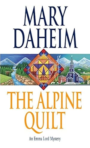 Seller image for The Alpine Quilt: An Emma Lord Mystery for sale by Reliant Bookstore