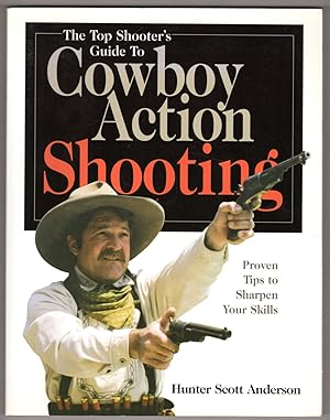 Immagine del venditore per The Top Shooter's Guide to Cowboy Action Shooting venduto da Lake Country Books and More