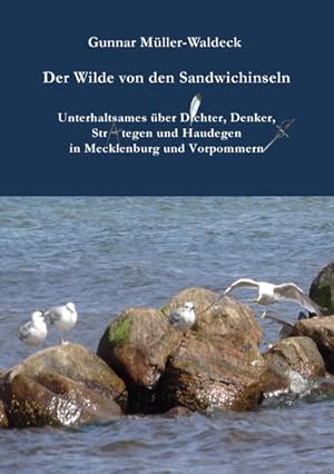 Bild des Verkufers fr Der Wilde von den Sandwichinseln Unterhaltsames ber Dichter, Denker, Strategen und Haudegen in Mecklenburg und Vorpommern zum Verkauf von Leipziger Antiquariat