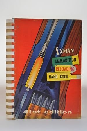 Lyman Ammunition Reloading Hand Book. 41st Edition.