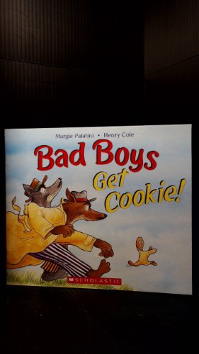 Seller image for Bad Boys Get Cookie! for sale by Reliant Bookstore