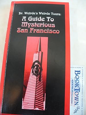 A Guide To Mysterious San Francisco: Dr. Weirde's Weirde Tours