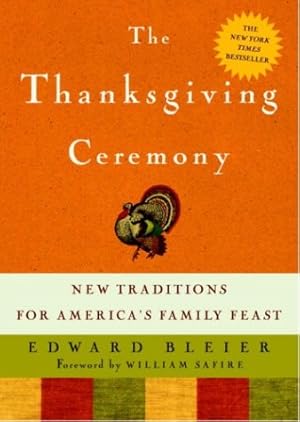 Image du vendeur pour The Thanksgiving Ceremony: New Traditions for America's Family Feast mis en vente par Reliant Bookstore