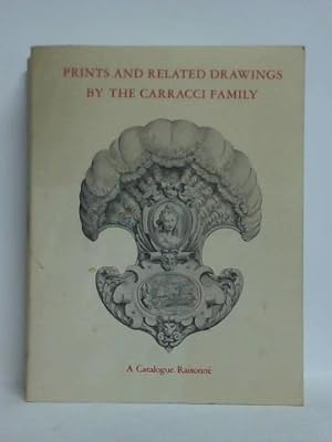 Bild des Verkufers fr Prints and related Drawings by the Carracci Family. A Catalogue Raisonn zum Verkauf von Celler Versandantiquariat